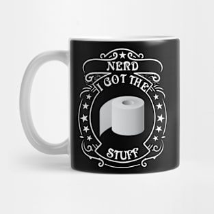 Nerds got the stuff - toilet paper Mug